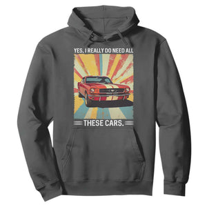 Funny Garage Mechanic Hoodie Yes I Really Do Need All These Cars TS14 Dark Heather Print Your Wear