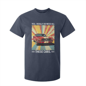 Funny Garage Mechanic T Shirt For Kid Yes I Really Do Need All These Cars TS14 Navy Print Your Wear