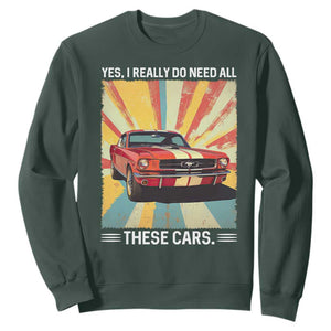 Funny Garage Mechanic Sweatshirt Yes I Really Do Need All These Cars TS14 Dark Forest Green Print Your Wear