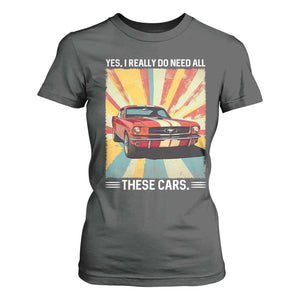 Funny Garage Mechanic T Shirt For Women Yes I Really Do Need All These Cars TS14 Dark Heather Print Your Wear