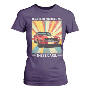 Funny Garage Mechanic T Shirt For Women Yes I Really Do Need All These Cars TS14 Purple Print Your Wear