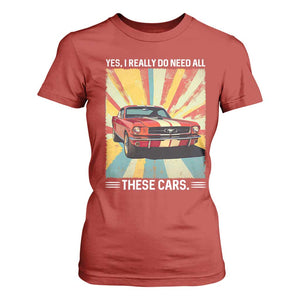 Funny Garage Mechanic T Shirt For Women Yes I Really Do Need All These Cars TS14 Red Print Your Wear