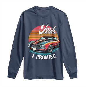 Funny Car Enthusiast Long Sleeve Shirt Just One More Car I Promise TS14 Navy Print Your Wear