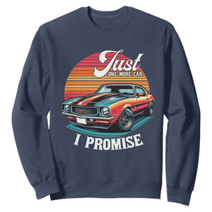 Funny Car Enthusiast Sweatshirt Just One More Car I Promise TS14 Navy Print Your Wear