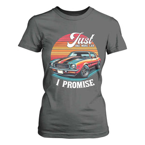 Funny Car Enthusiast T Shirt For Women Just One More Car I Promise TS14 Dark Heather Print Your Wear