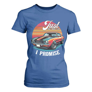 Funny Car Enthusiast T Shirt For Women Just One More Car I Promise TS14 Royal Blue Print Your Wear