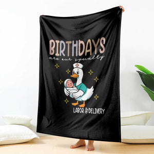 Labor And Delivery Nurse Throw Blanket Birthdays Are Our Specialty TS14 Print Your Wear