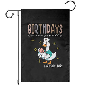 Labor And Delivery Nurse Garden Flag Birthdays Are Our Specialty TS14 Black Print Your Wear