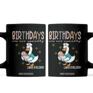 Labor And Delivery Nurse Coffee Mug Birthdays Are Our Specialty TS14 Black Print Your Wear