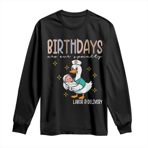 Labor And Delivery Nurse Long Sleeve Shirt Birthdays Are Our Specialty TS14 Black Print Your Wear