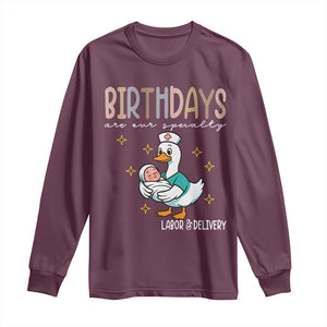 Labor And Delivery Nurse Long Sleeve Shirt Birthdays Are Our Specialty TS14 Maroon Print Your Wear