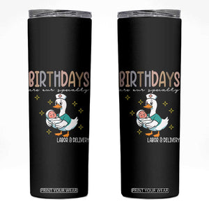 Labor And Delivery Nurse Skinny Tumbler Birthdays Are Our Specialty TS14 Black Print Your Wear