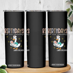 Labor And Delivery Nurse Skinny Tumbler Birthdays Are Our Specialty TS14 Print Your Wear