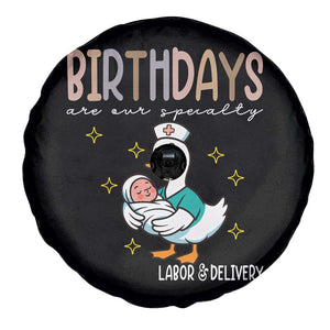 Labor And Delivery Nurse Spare Tire Cover Birthdays Are Our Specialty TS14 Print Your Wear