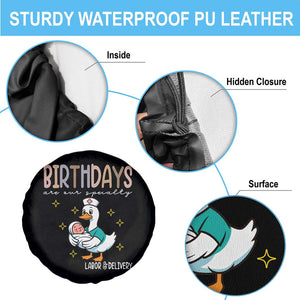Labor And Delivery Nurse Spare Tire Cover Birthdays Are Our Specialty TS14 Print Your Wear