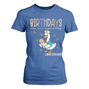 Labor And Delivery Nurse T Shirt For Women Birthdays Are Our Specialty TS14 Royal Blue Print Your Wear