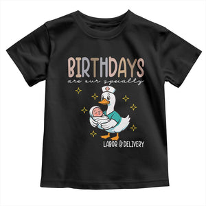 Labor And Delivery Nurse Toddler T Shirt Birthdays Are Our Specialty TS14 Black Print Your Wear