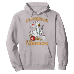Goose ER Nurse Hoodie It Is A Beautiful Day In The Laborhood TS14 Ice Gray Print Your Wear