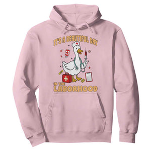 Goose ER Nurse Hoodie It Is A Beautiful Day In The Laborhood TS14 Light Pink Print Your Wear