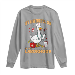 Goose ER Nurse Long Sleeve Shirt It Is A Beautiful Day In The Laborhood TS14 Sport Gray Print Your Wear