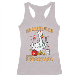 Goose ER Nurse Racerback Tank Top It Is A Beautiful Day In The Laborhood TS14 Ice Gray Print Your Wear