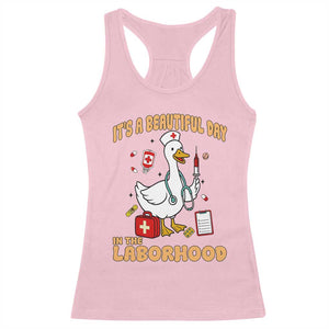 Goose ER Nurse Racerback Tank Top It Is A Beautiful Day In The Laborhood TS14 Light Pink Print Your Wear