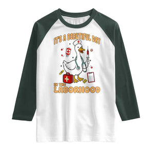 Goose ER Nurse Raglan Shirt It Is A Beautiful Day In The Laborhood TS14 White Dark Forest Green Print Your Wear