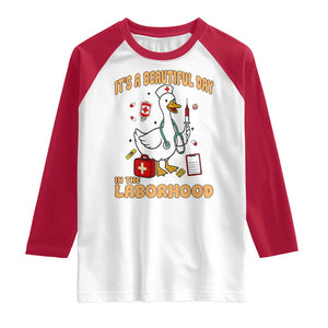 Goose ER Nurse Raglan Shirt It Is A Beautiful Day In The Laborhood TS14 White Red Print Your Wear