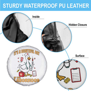 Goose ER Nurse Spare Tire Cover It Is A Beautiful Day In The Laborhood TS14 Print Your Wear