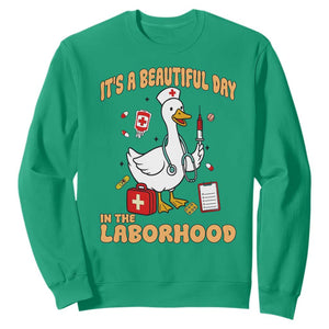 Goose ER Nurse Sweatshirt It Is A Beautiful Day In The Laborhood TS14 Irish Green Print Your Wear