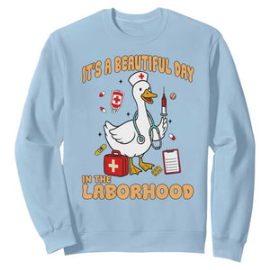 Goose ER Nurse Sweatshirt It Is A Beautiful Day In The Laborhood TS14 Light Blue Print Your Wear