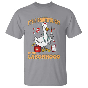 Goose ER Nurse T Shirt It Is A Beautiful Day In The Laborhood TS14 Sport Gray Print Your Wear