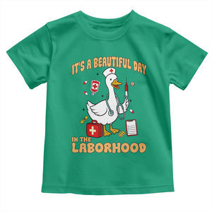 Goose ER Nurse Toddler T Shirt It Is A Beautiful Day In The Laborhood TS14 Irish Green Print Your Wear