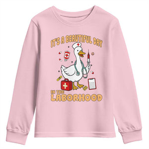 Goose ER Nurse Youth Sweatshirt It Is A Beautiful Day In The Laborhood TS14 Light Pink Print Your Wear