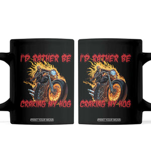 Funny Biker Skeleton Motorcycle Rider Coffee Mug I Would Rather Be Cranking My Hog TS14 Black Print Your Wear