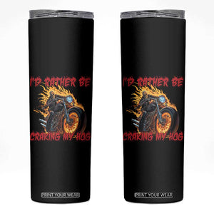 Funny Biker Skeleton Motorcycle Rider Skinny Tumbler I Would Rather Be Cranking My Hog TS14 Black Print Your Wear