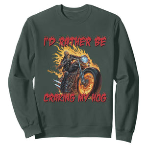 Funny Biker Skeleton Motorcycle Rider Sweatshirt I Would Rather Be Cranking My Hog TS14 Dark Forest Green Print Your Wear