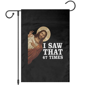 Funny Six Seven Meme Garden Flag I Saw That 67 Times TS14 Black Print Your Wear