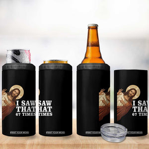 Funny Six Seven Meme 4 in 1 Can Cooler Tumbler I Saw That 67 Times TS14 Print Your Wear