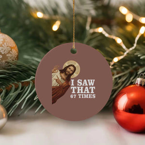 Funny Six Seven Meme Ceramic Ornament I Saw That 67 Times TS14 1pc Mocha Print Your Wear