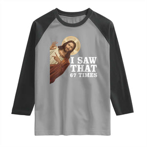 Funny Six Seven Meme Raglan Shirt I Saw That 67 Times TS14 Sport Gray Black Print Your Wear