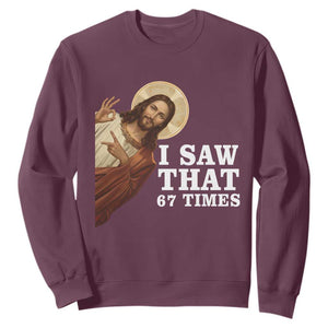 Funny Six Seven Meme Sweatshirt I Saw That 67 Times TS14 Maroon Print Your Wear