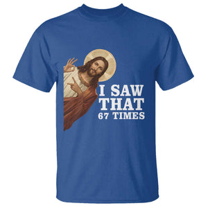 Funny Six Seven Meme T Shirt I Saw That 67 Times TS14 Royal Blue Print Your Wear