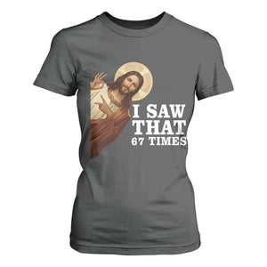 Funny Six Seven Meme T Shirt For Women I Saw That 67 Times TS14 Dark Heather Print Your Wear