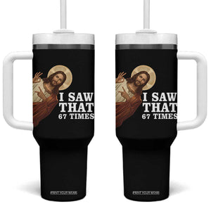 Funny Six Seven Meme Tumbler With Handle I Saw That 67 Times TS14 One Size: 40 oz Black Print Your Wear
