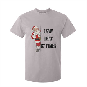 67 Six Seven Santa Christmas Meme T Shirt For Kid I Saw That TS14 Ice Gray Print Your Wear