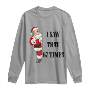 67 Six Seven Santa Christmas Meme Long Sleeve Shirt I Saw That TS14 Sport Gray Print Your Wear