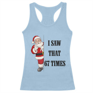 67 Six Seven Santa Christmas Meme Racerback Tank Top I Saw That TS14 Light Blue Print Your Wear