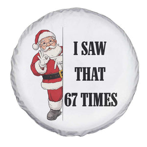 67 Six Seven Santa Christmas Meme Spare Tire Cover I Saw That TS14 Print Your Wear