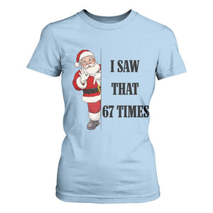 67 Six Seven Santa Christmas Meme T Shirt For Women I Saw That TS14 Light Blue Print Your Wear